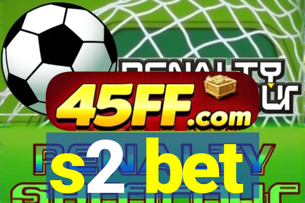 s2 bet